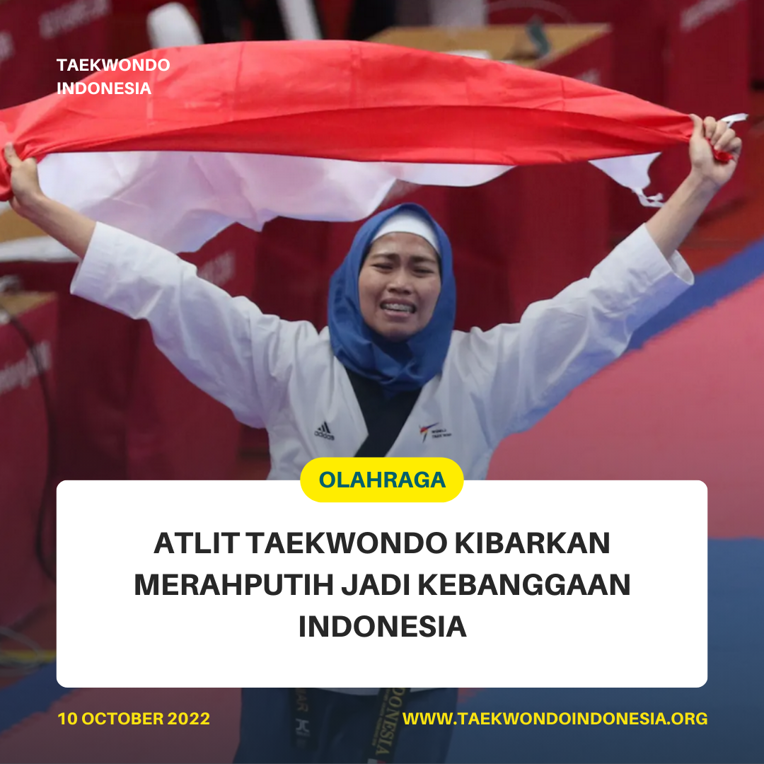 ATLIT TAEKWONDO KIBARKAN MERAH PUTIH JADI KEBANGGAAN INDONESIA  Taekwondo Indonesia Dojang satriajayamumbul
